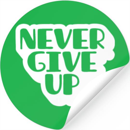 Never give up Stickers