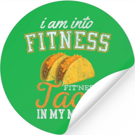 Im Into Fitness Tacos Lover Tees Men Women Stickers