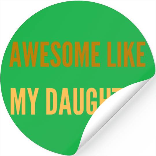 Girl Dad Stickers, Awesome like my Daughter Stickers, 0