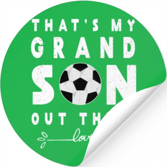That's My Grandson Out There Grandma Soccer Lover Stickers