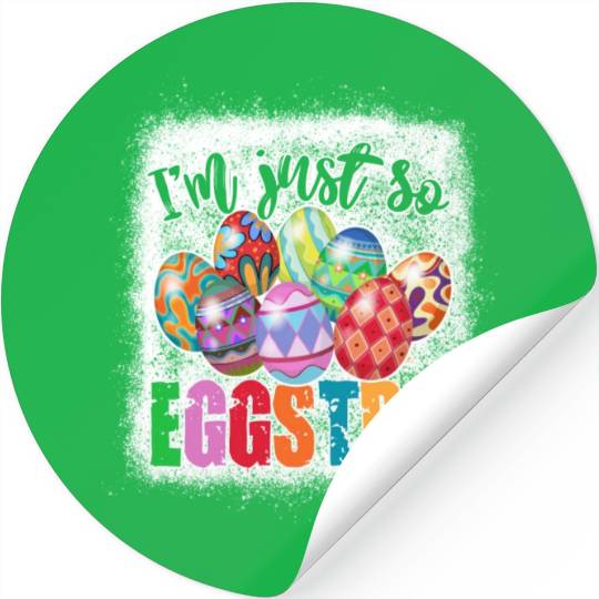 I m Just so Eggstra Easter Motivational Teacher Stickers