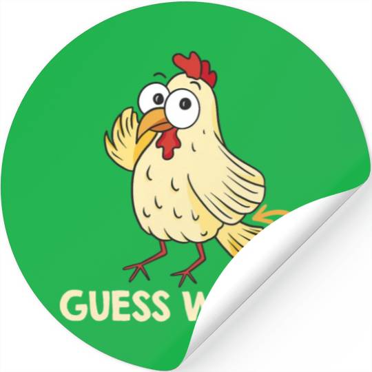 Guess What Chicken Butt Chickens Farmer Stickers