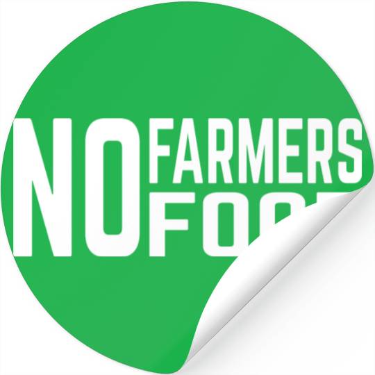 No Farmers No Food I Farm I Local Farmer 1 Stickers