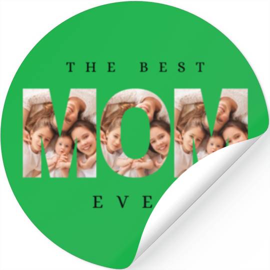 The Best Mom Ever Mother's Day Family Love Gifts Stickers