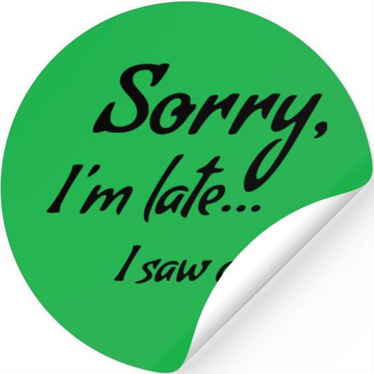 Sorry i'm late... I saw a dog * Stickers