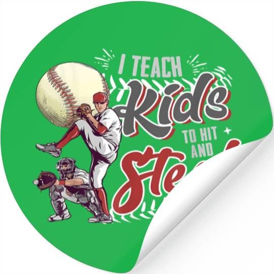 I Teach Kids To Hit And Steal Baseball Catcher Stickers
