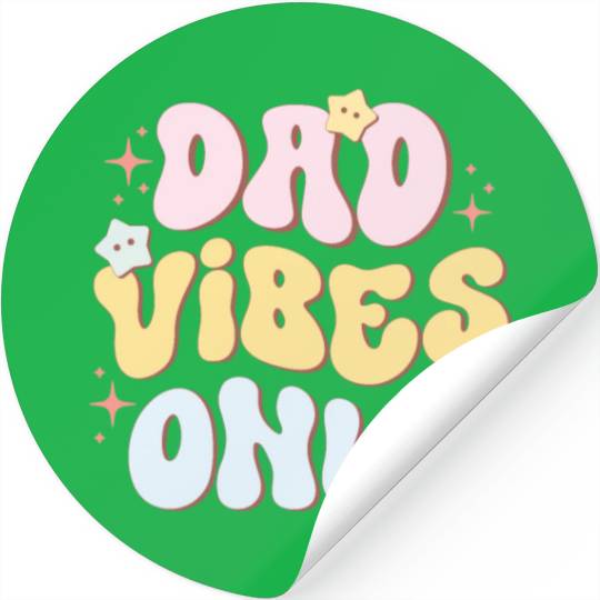 Dad Vibes Only, Happy Father's Day Stickers