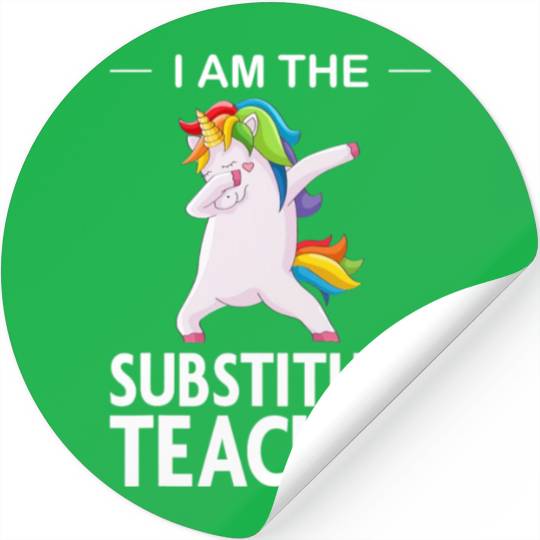 Funny I Am The Substitute Teacher Dabbing Colorful Stickers