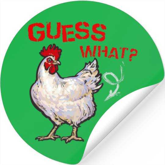 Funny Guess What Chicken Butt Farmer Chicken Buffs Stickers