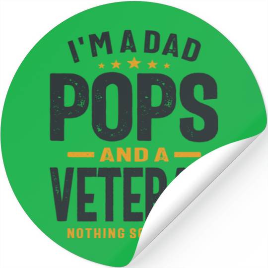 Dad Pops And Veteran Nothing Scares Me Stickers