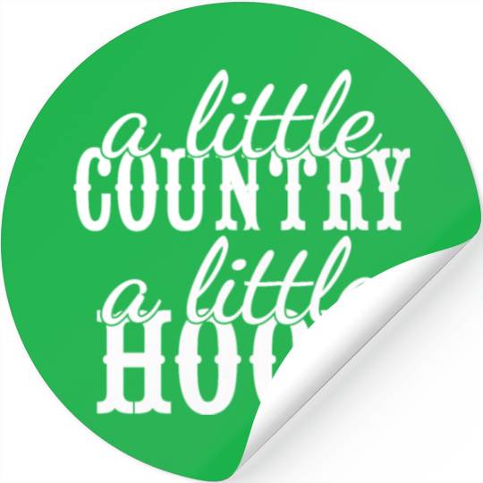 A Little Country A Little Hood Stickers