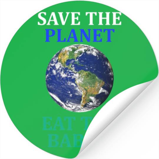 Save The Planet Eat The Babies Climate Change Stickers