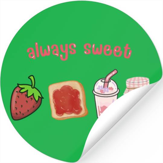 Always sweet Embrace the Strawberry Life Stickers