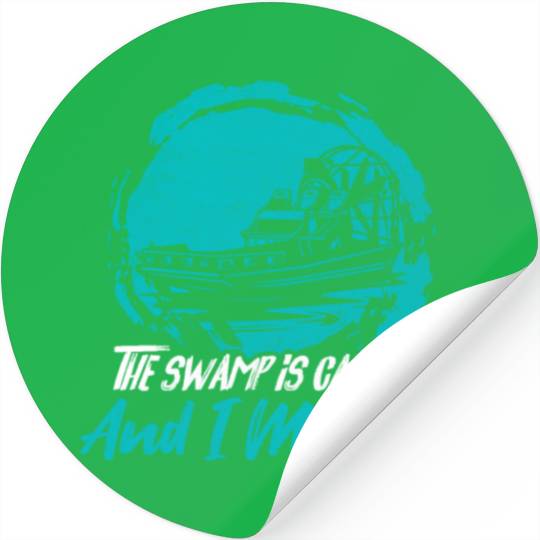 The Swamp Is Calling And I Must Go Airboating Airb Stickers