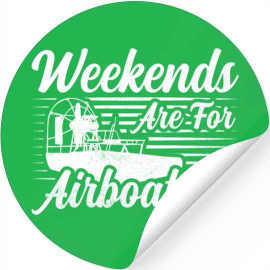 Weekends Are For Airboating Airboat Swamp Stickers