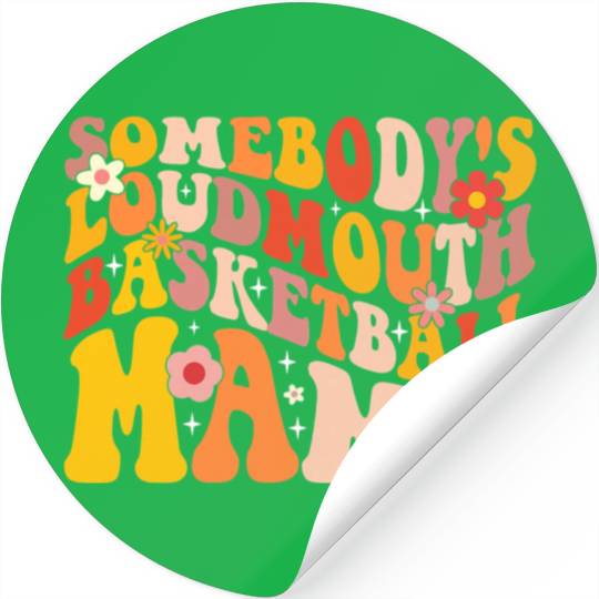 Funny Somebodys Loud Mouth Basketball Mama Mom Stickers