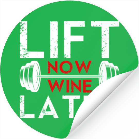 Lift Now Wine Later Bodybuilding Weight Training Stickers