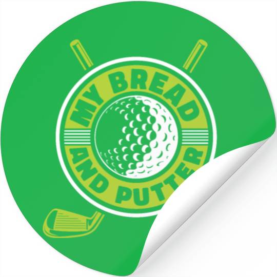My Bread And Putter Player Pro Golfer Golfing Stickers