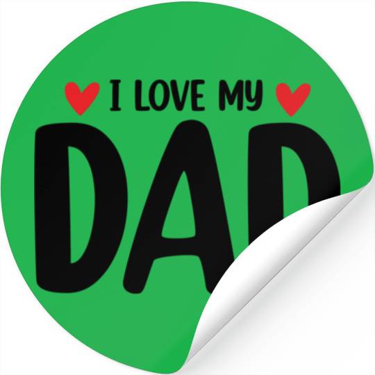 I Love My Dad Stickers