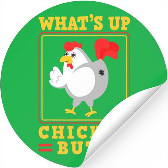Funny Farmer Animal Pet Whats Up Chicken Butt Stickers