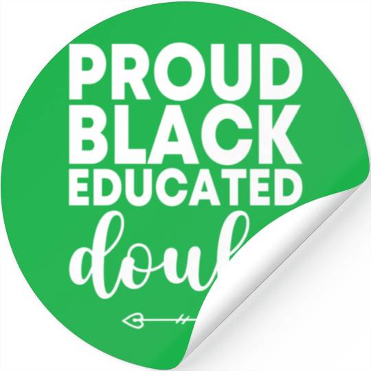Proud Black Educated Doula Birth Doulas Newborn La Stickers
