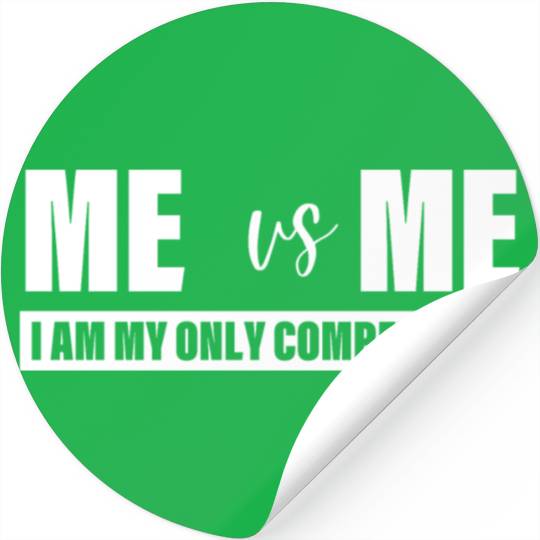Me Vs Me I am My Only Competition Inspirational Stickers