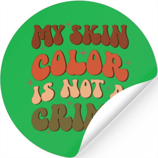My Skin Color Is Not A Crime, Independence Day Stickers