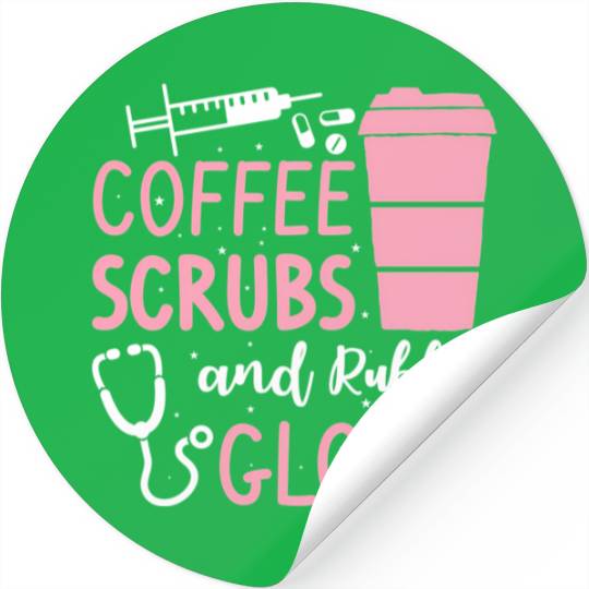Coffee Scrubs And Rubber Gloves Medical Nurse Doct Stickers