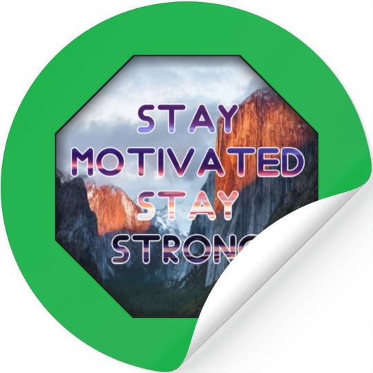 Stay motivated stay strong Stickers