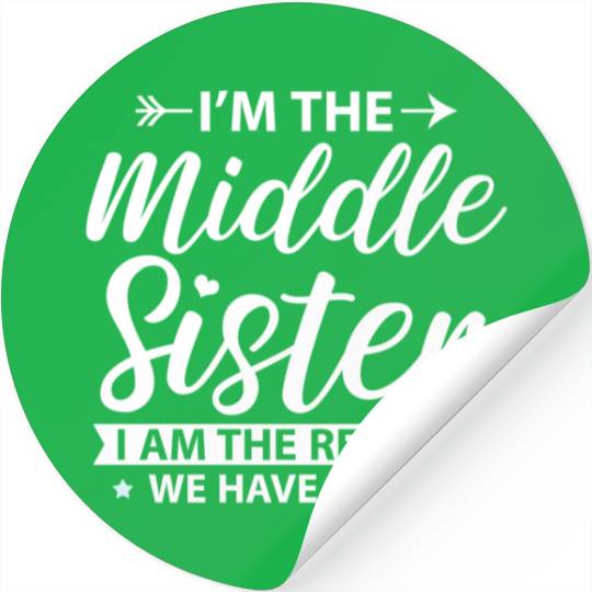 I'M The Middle Sister The Reason We Have Rules Old Stickers
