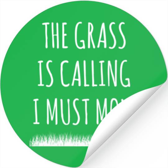 Lawn Gardening The Grass Is Calling I Must Mow Stickers
