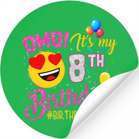 Omg It'S My 8Th 8 Stickers