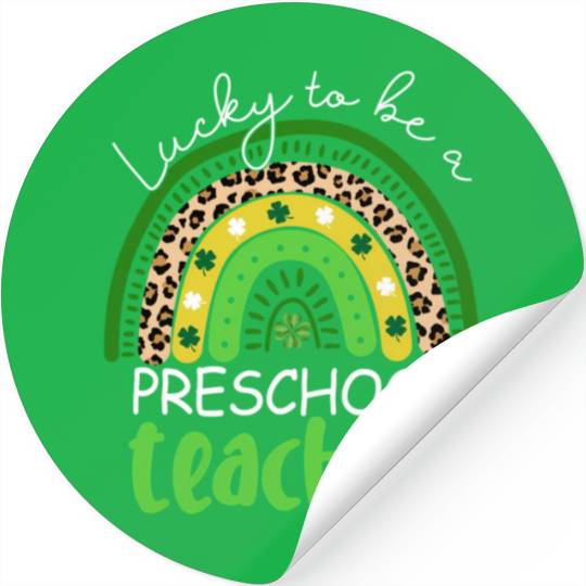Lucky To Be A Preschool Teacher Rainbow Shamrock I Stickers