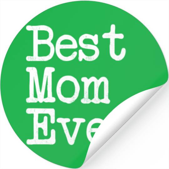 Best Mom Ever Mother'S Day Stickers