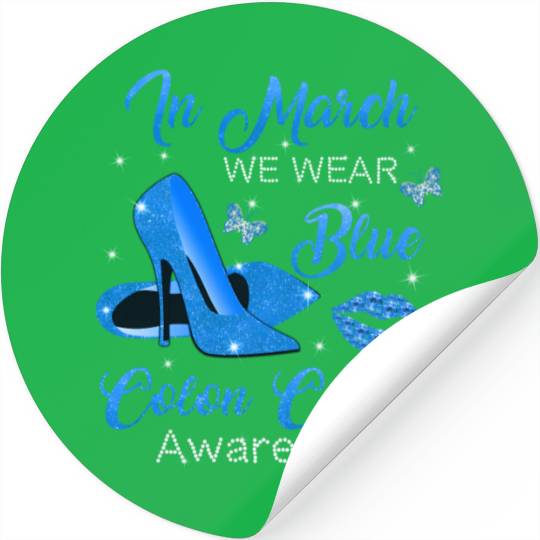 In March We Wear Blue High Heels Colon Cancer Awar Stickers