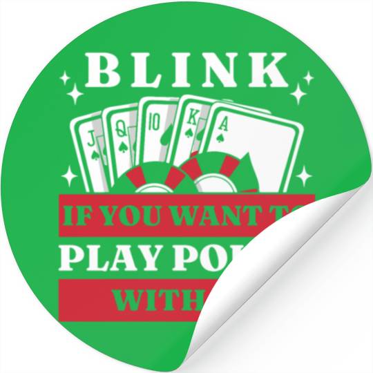 Blink 10 If You Want To Play Poker With Me Stickers