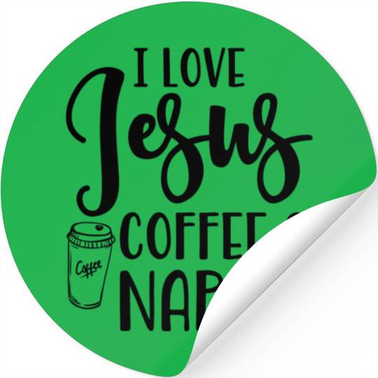 I Love Jesus Coffee And Naps Christian Stickers