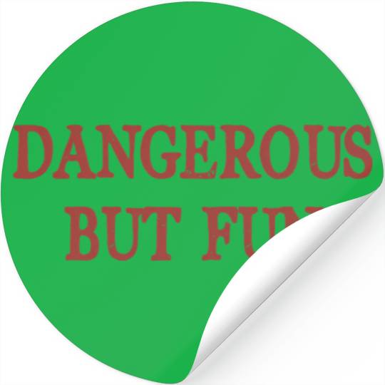 Dangerous But Fun Bad Hilarious Stickers