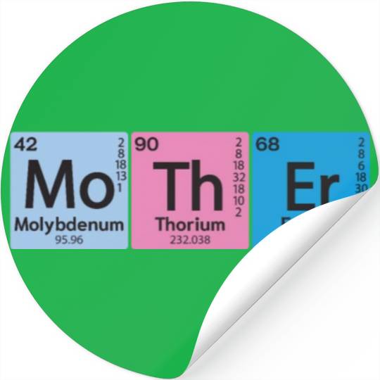 Mo Th Er Mother Element Periodic Table Element Stickers