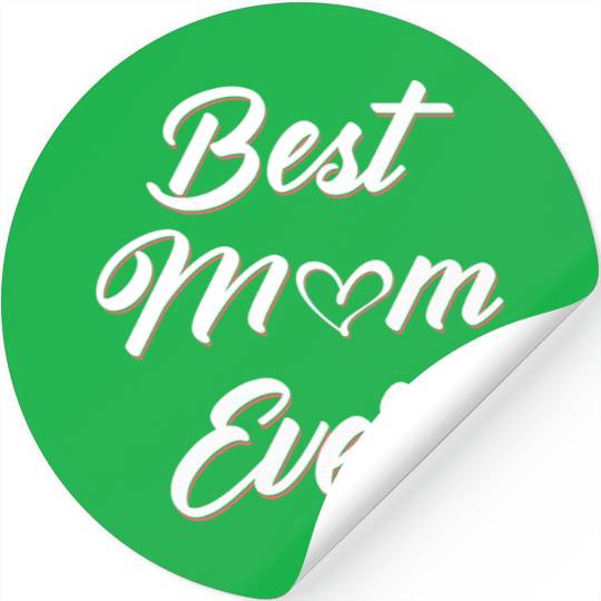 Best Mom Ever Gifts Mothers Day From Daughter Son Stickers