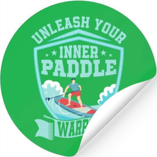 Unleash Your Inner Paddle Warrior Stand Up Paddle Stickers