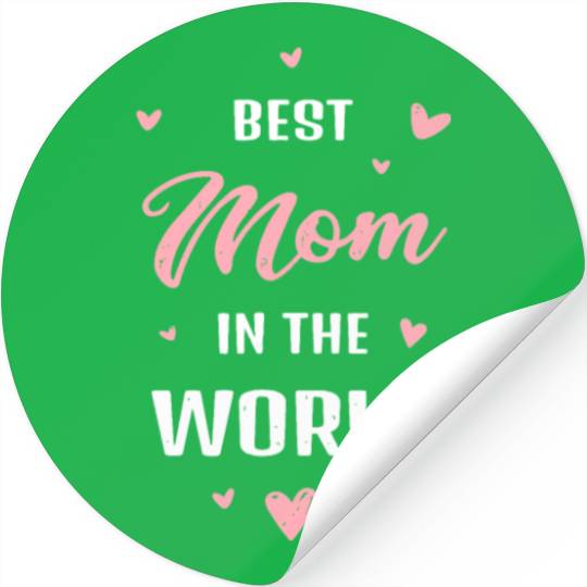 Best Mom in the World Best Mom Ever Mothers Day Stickers