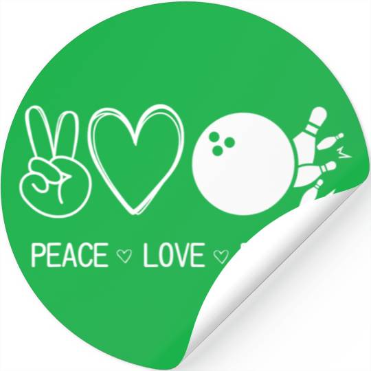 Peace Love Bowling Funny Jokes Sarcastic Sayings Stickers