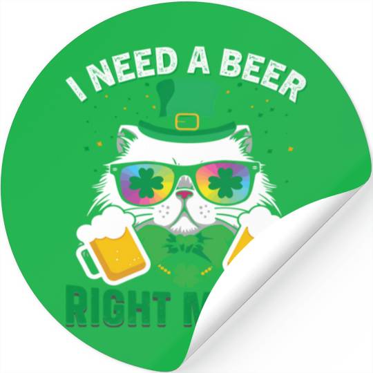 St Patric Day Cat I Need A Beer Right Meow Stickers