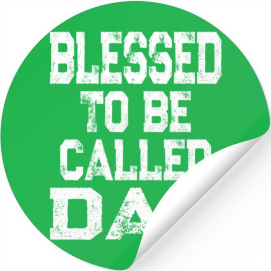 Blessed To Be Called Dad Father'S Day Stickers
