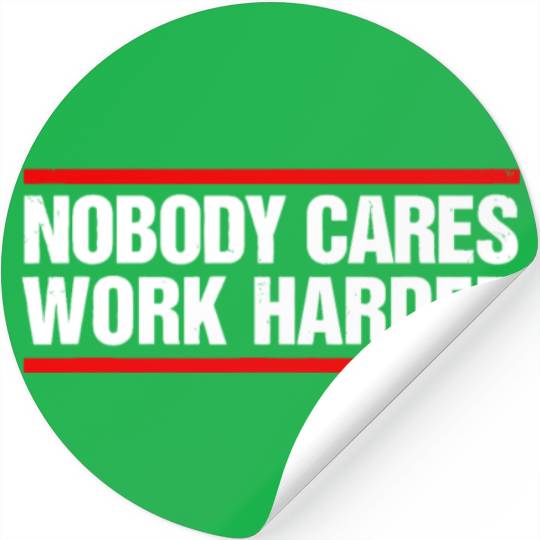 Nobody Cares Work Harder Fitness Workout Gymnobody Stickers