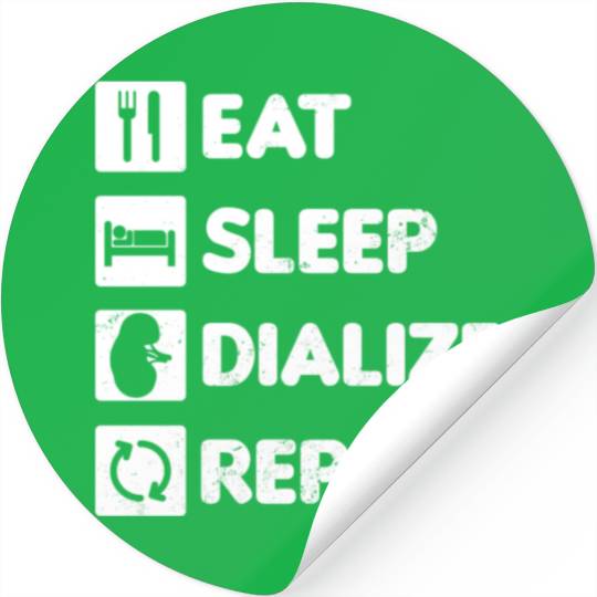 Dialysis Nurse Stickers Eat Sleep Dialize Repeat Gift