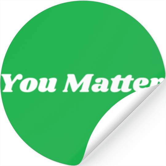 You Matter Statement Mental Health Awareness Stickers