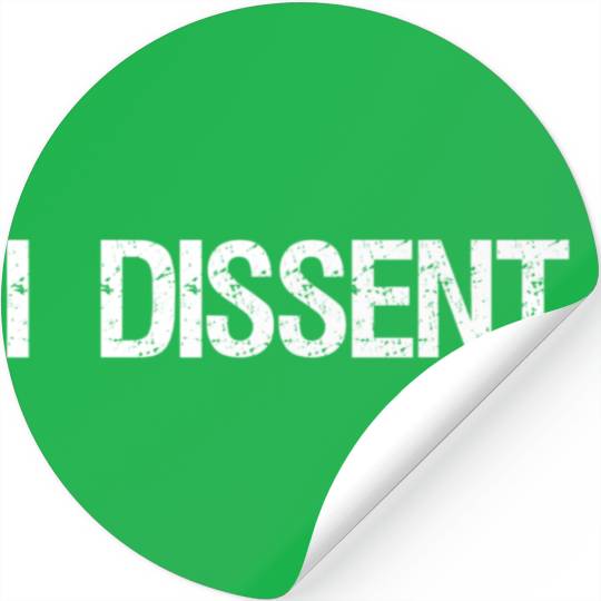 I Dissent Anti-Trump Scotus Liberal Stickers