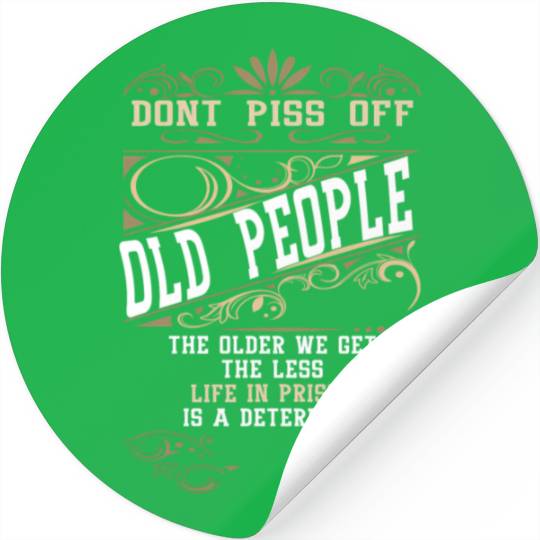 Don'T Piss Off Old People Fathers Day Retirement Stickers